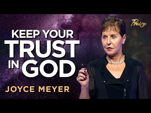 Joyce Meyer: Trusting