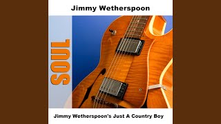 Video thumbnail of "Jimmy Witherspoon - Please Stop Playing These Blues, Boy - Original"