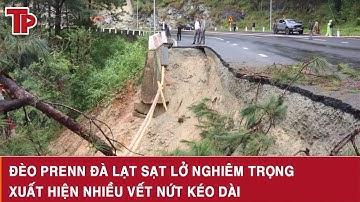 Đèo Prenn Đà Lạt sạt lở nghiêm trọng, xuất hiện nhiều vết nứt kéo dài