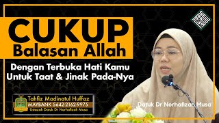 Ceramah Terbaik Datuk Dr Ustazah Norhafizah Musa. Balasan Allah Dengan Ketaatan & Jinak padaNya.