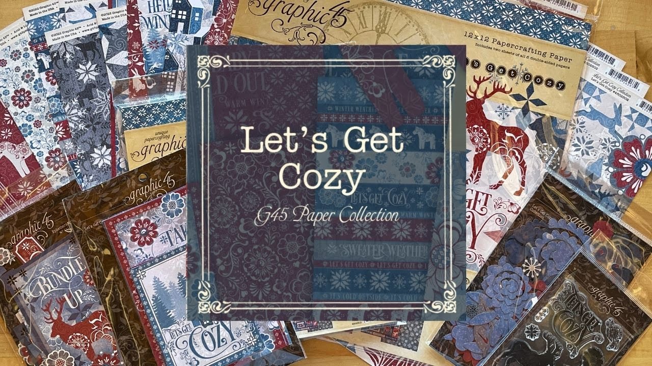Let's Get Cozy by Graphic 45 Collection Reveal