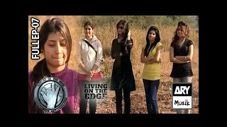 Living On The Edge (Season 4) Episode 7 - ARY Musik