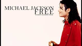 Michael Jackson - Free (Without Backing Vocal)