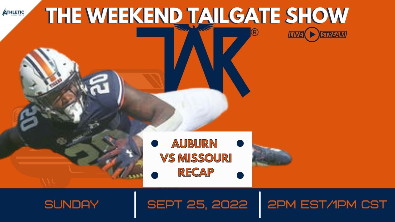 The Weekend Tailgate Breaking down Auburn Footballs wild win vs Missouri 