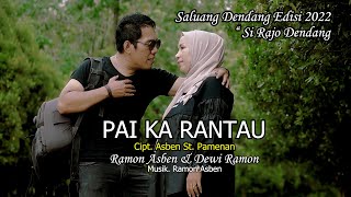 Saluang Dendang Edisi 2022 || PAI KA RANTAU - Ramon Asben & Dewi Ramon (  Musik Video )