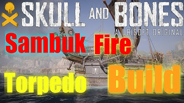 Skull and Bones Sambuk Fire Flooding Build. #newbuild #snb #skullandbones #ubisoft