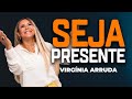 Virgínia Arruda | SEJA PROATIVO | Vida de Fé