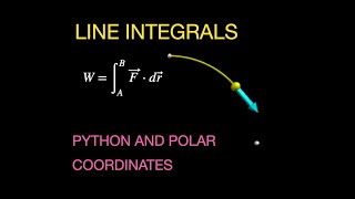 Fisica matematica: lavoro e integrali di linea. Coordinate polari e Python