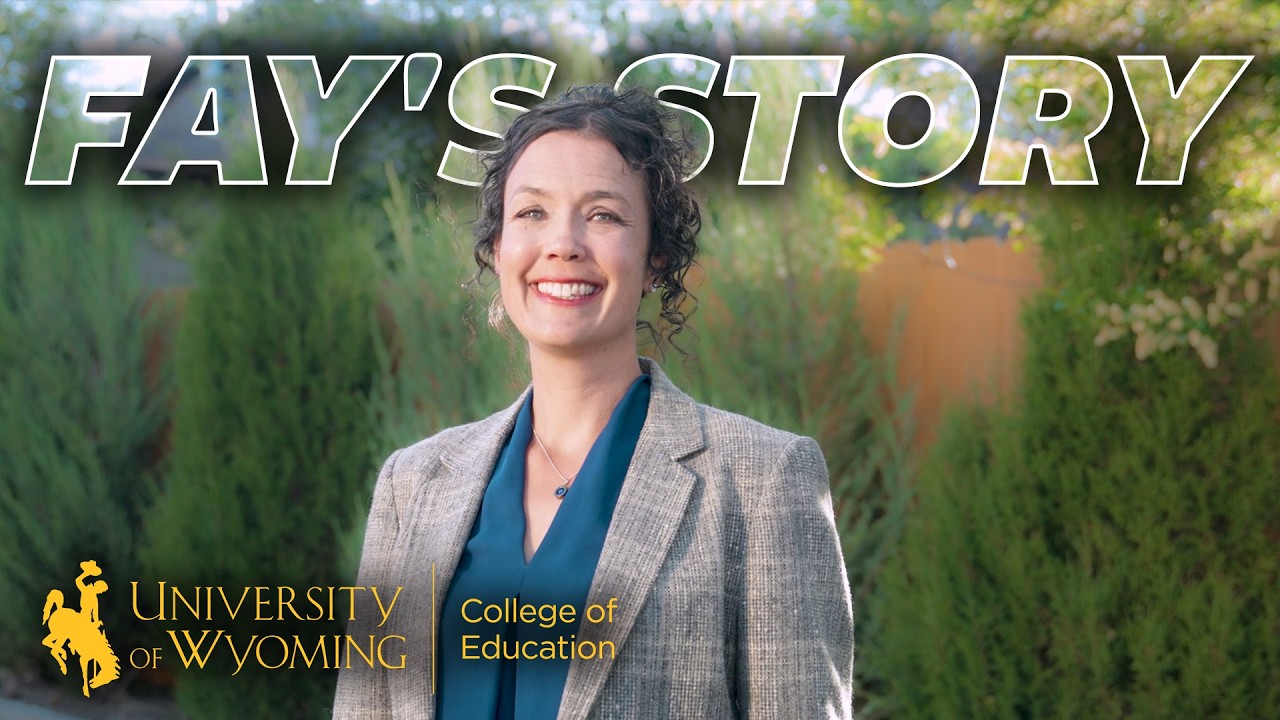 Fay's Story - University of Wyoming's College of Education