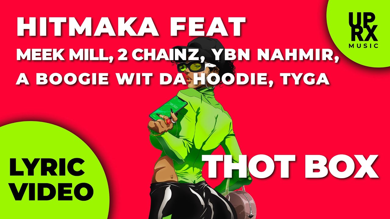 Hitmaka - Thot Box (LYRICS) f. Meek Mill, 2 Chainz, Tyga, A Boogie Wit da H...