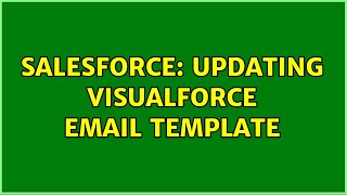 Salesforce: Updating Visualforce Email Template