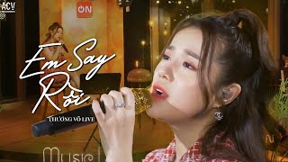 hãy đưa em về đi anh ơi... Em Say Rồi - Thương Võ hát Live Siêu Hay | Show Music Like VTV Cab