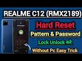 Realme C12 (RMX2189) || Hard Reset || Pattern &amp; Password Lock Unlock || Without Pc || Easy Trick.