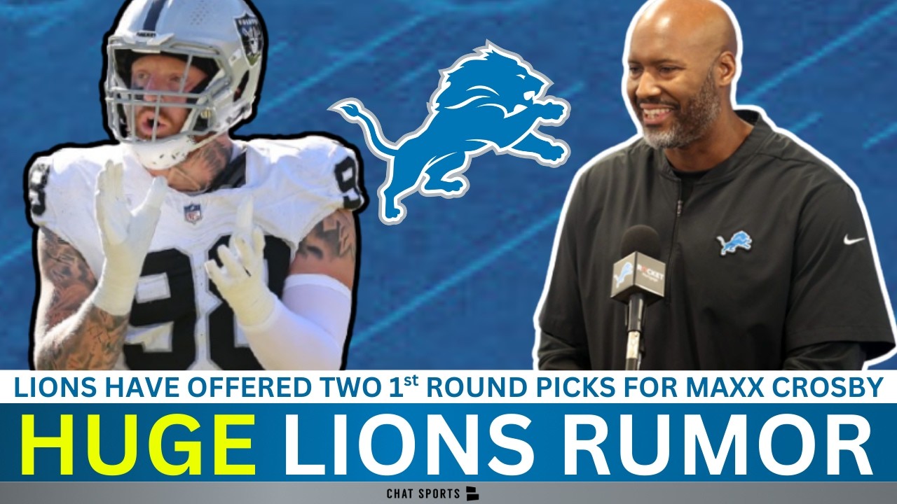 Huge Lions Trade Rumor On Maxx Crosby, Lions HAVE Offered Two 1st Round Picks For Maxx Crosby