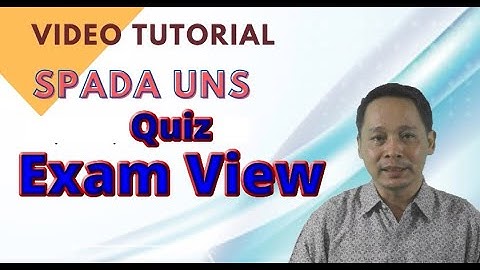 Video Tutorial SPADA Series #6 : Membuat Quiz dengan Exam View