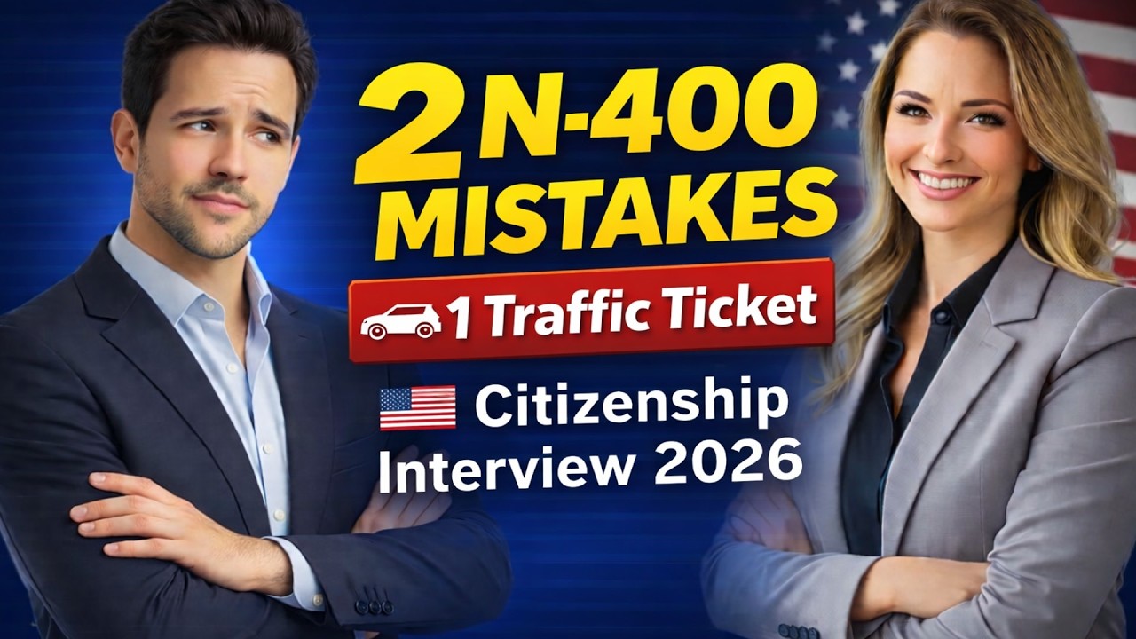 US Citizenship Interview 2026 - Applicant With 2 N-400 Mistakes and 1 Traffic Ticket