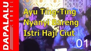 Begini Penampilan Istri Haji Ciut, Bak Puteri Bareng Nyanyi Bareng Ayu Ting Ting