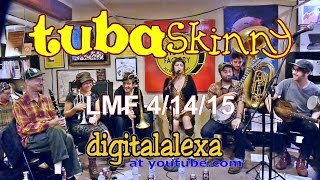 Tuba Skinny Midnight Blues LMF 4/14/15 - MORE at DIGITALALEXA channel