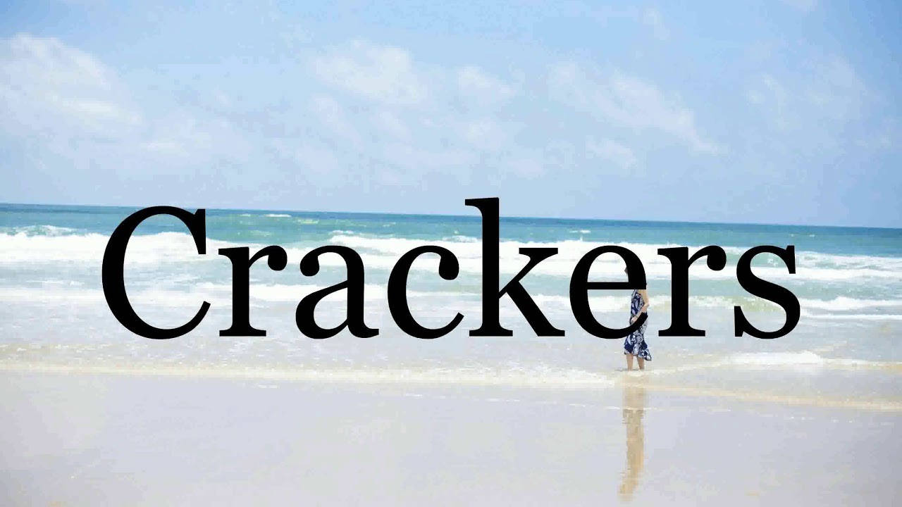 How To Pronounce Crackers🌈🌈🌈🌈🌈🌈Pronunciation Of Crackers YouTube