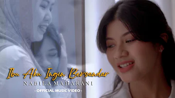 IBU AKU INGIN BERSANDAR - NABILA MAHARANI (OFFICIAL MUSIC VIDEO)