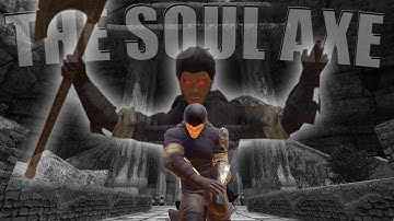 THE SOUL AXE • Blade and Sorcery Cinematic