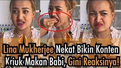 Lina Mukherjee Nekat Bikin Konten Kriuk Makan Babi, Gini Reaksinya ❗