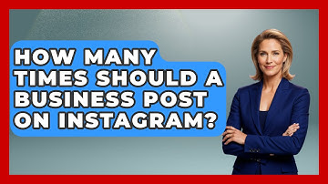 How Many Times Should A Business Post On Instagram? - Everyday-Networking