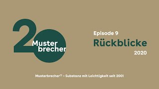 20 Jahre Musterbrecher® | Episode 9 | 2020