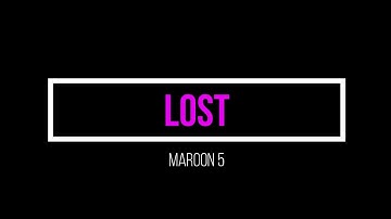 Maroon 5 - Lost (Official Music Video)