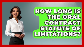 How Long Is The Oral Contract Statute Of Limitations? - Consumer Laws For You