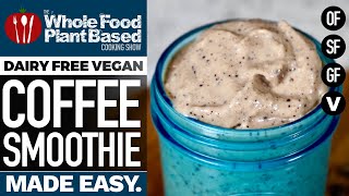 DAIRY FREE VEGAN COFFEE SMOOTHIE ┬╗ Refined sugar free, plant based, easy to make!