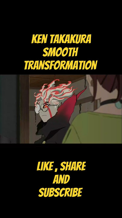 KEN TAKAKURA smooth TRANSFORMATION 🔥🔥#anime #dandadan #okarun #ayase #transformation