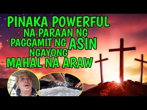 PINAKA POWERFUL NA PARAAN NG PAGGAMIT NG ASIN NGAYONG MAHAL NA ARAW