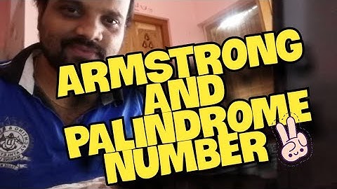 STD-10 (ARMSTRONG AND PALINDROME NUMBER)