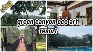  VLOG Green Canyon Eco Art Resort  #IsaiWeekendVlog