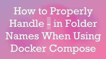 How to Properly Handle - in Folder Names When Using Docker Compose