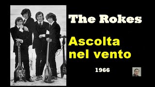 Video thumbnail of "Ascolta nel vento --   The Rokes"