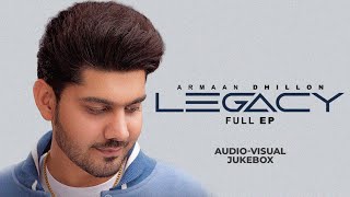 LEGACY (EP)- Armaan Dhillon | Bunty Bains | Latest Punjabi Song 2023 | New Punjabi Song 2023