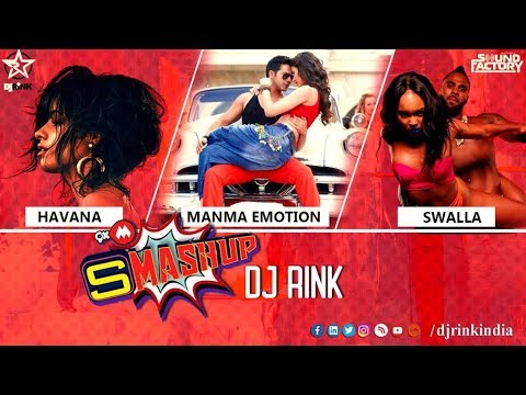 Havana  Swalla  Manma Emotion Jaage  Mashup  DJ Rink Remix