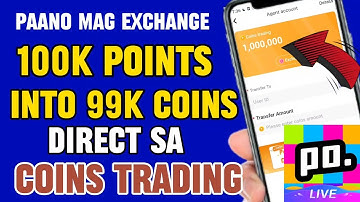 Paano Mag Exchange 100k Points Into 99k Coins Direct Sa Coins Trading Kay Poppo