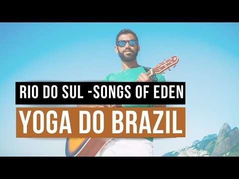 Brazilian relax music. RIO DO SUL from the album Yoga Do Brazil by Songs Of Eden