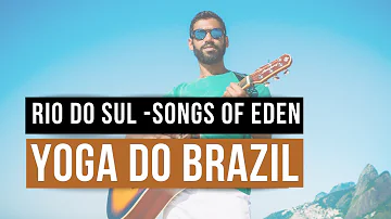 Brazilian relax music. RIO DO SUL from the album Yoga Do Brazil by Songs Of Eden