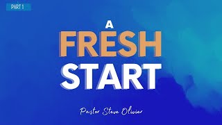 A Fresh Start (Part 1)