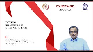 Lecture 01: Introduction to Robots and Robotics