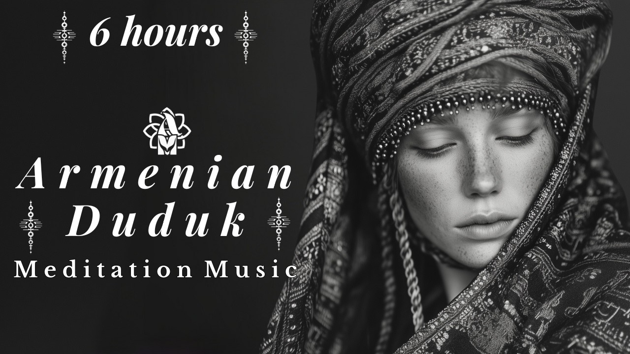 Armenian Duduk Peaceful Dreams 🌄 Deep Sleep Music for Relaxation, Meditation, Serenity & Inner Calm