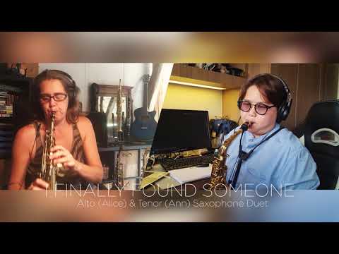 80. I finally found someone - Saxophone Duet
