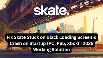 Skate vastgelopen op zwart laadscherm en crash bij opstarten oplossen (pc, PS5, Xbox) | 2025 werk...