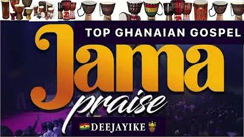 TOP GHANAIAN  2-HOURS NONSTOP GOSPEL JAMA PRAISES/ LOCAL MEDLEY/ GA MASHIE PRAISES BY DEEJAYIKE🤴🏾