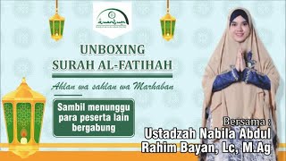 Unboxing Surah Al-Fatihah (Ustadzah Nabila Abdul Rahim Bayan, Lc, M. Ag)