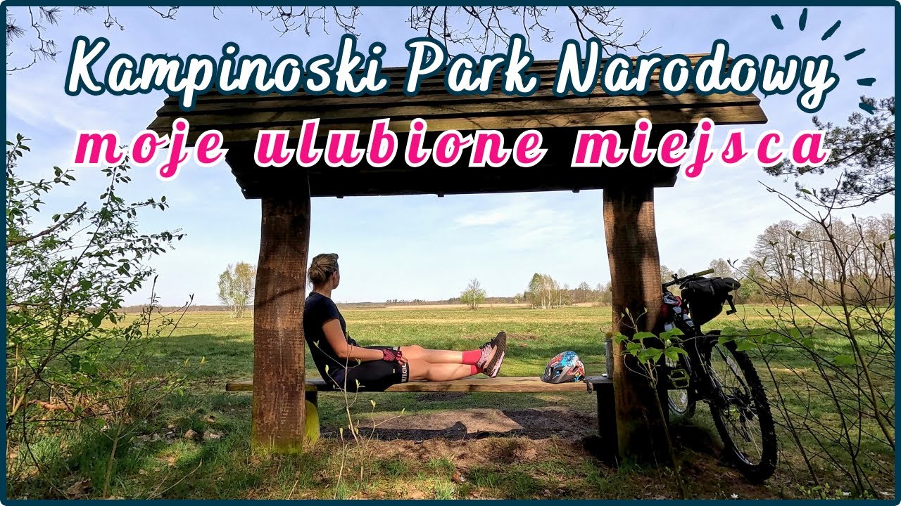 Kampinoski Park Narodowy - Najpiękniejsze Miejsca, Czyli Te, Gdzie Należy Się Zatrzymać Na Dłużej